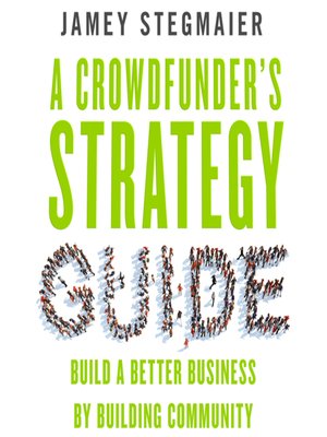 cover image of A Crowdfunder's Strategy Guide